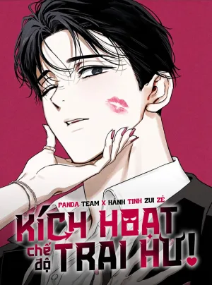 Truyện Kích Hoạt Chế Độ Trai Hư!